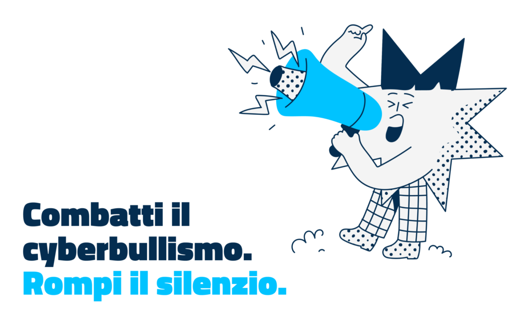 Combatti il cyberbullismo. Rompi il silenzio.